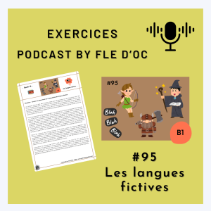 Exercices Podcast by FLE d’OC – Les langues fictives (#95)
