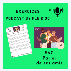 Exercices Podcast by FLE d’OC – Parler de ses amis (#67)
