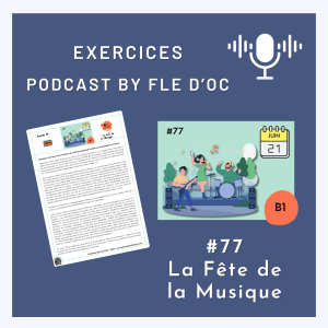 Exercices Podcast by FLE d&rsquo;OC – La Fête de la Musique (#77)