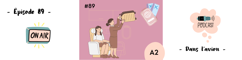 Lire la suite à propos de l’article Dans l&rsquo;avion (A2) – Podcast #89