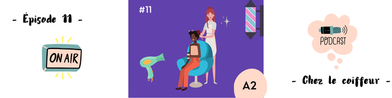 You are currently viewing Dialogue chez le coiffeur (A2) – Podcast #11