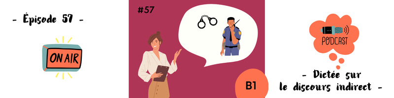 You are currently viewing Dictée sur le discours indirect (B1) – Podcast #57