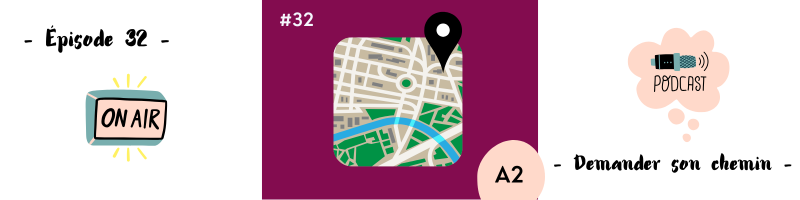 You are currently viewing Demander son chemin (A2) – Podcast #32