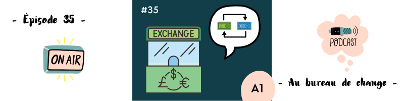 You are currently viewing Dialogue au bureau de change (A1) – Podcast #35