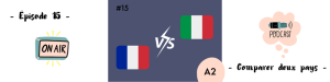 Lire la suite à propos de l’article Comparer deux pays en français (A2) – Podcast #15