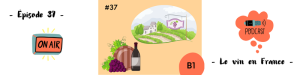 Lire la suite à propos de l’article Le vin en France (B1) – Podcast #37