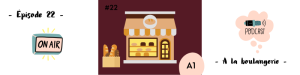 Lire la suite à propos de l’article Dialogue à la boulangerie (A1) – Podcast #22