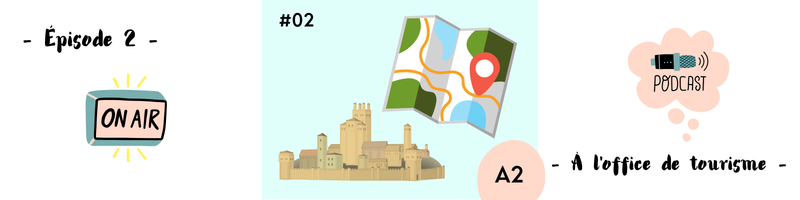 You are currently viewing Dialogue à l&rsquo;office de tourisme (A2) – Podcast #02