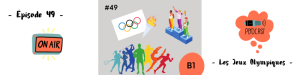 Lire la suite à propos de l’article Les Jeux Olympiques (B1) – Podcast #49