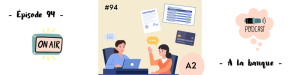 Lire la suite à propos de l’article À la banque (A2) – Podcast #94