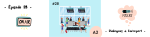 Lire la suite à propos de l’article Dialogues à l&rsquo;aéroport (A2) – Podcast #28