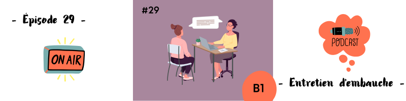 You are currently viewing Entretien d’embauche (B1) – Podcast #29