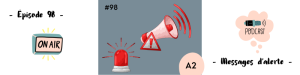 Lire la suite à propos de l’article Messages d&rsquo;alerte (A2) – Podcast #98