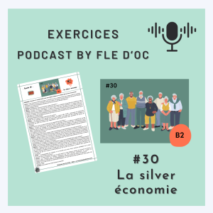 Exercices Podcast by FLE d’OC – La silver économie (#30)